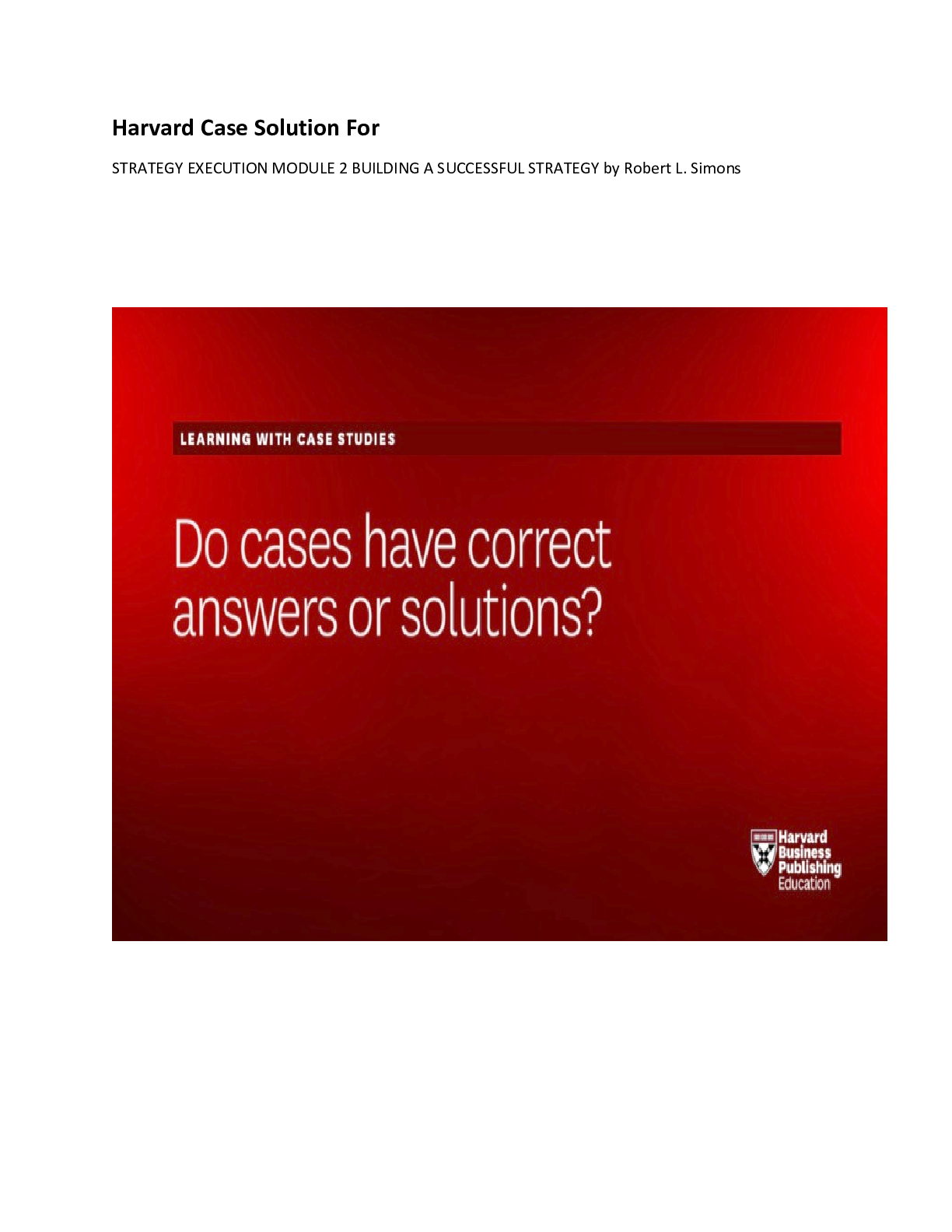 Preview of Harvard Case Solutions For: STRATEGY EXECUTION MODULE 2 BUILDING A SUCCESSFUL STRATEGY by
