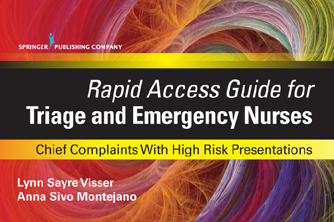 Preview image for Rapid Access Guide for TRIAGE AND EMERGENCY NURSESCHIEF COMPLAINTS WITH  HIGH-RISK PRESENTATIONS Lynn Sayre Visser, MSN, RN, PHN, CEN, CPEN Anna Sivo Montejano, DNP, RN, PHN, CEN