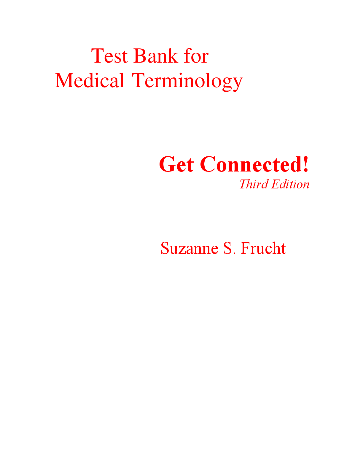 Recommended document preview for Test Bank For Medical Terminology Get Connected 3rd Edition By Suzanne Frucht