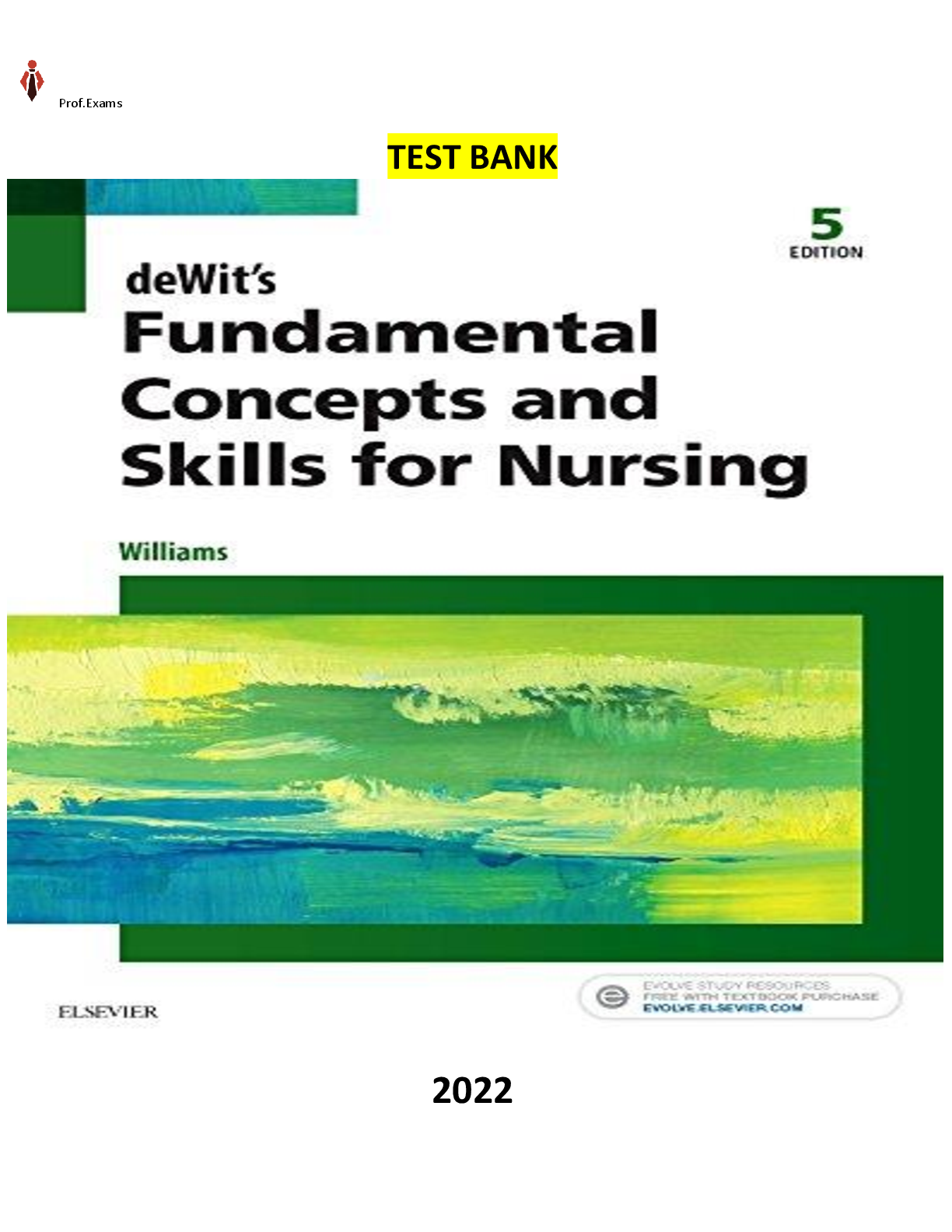 Preview of Test bank for deWit's Fundamental Concepts and Skills for Nursing 5th Edition by Patricia A. Williams. ALL Chapters(1-41)