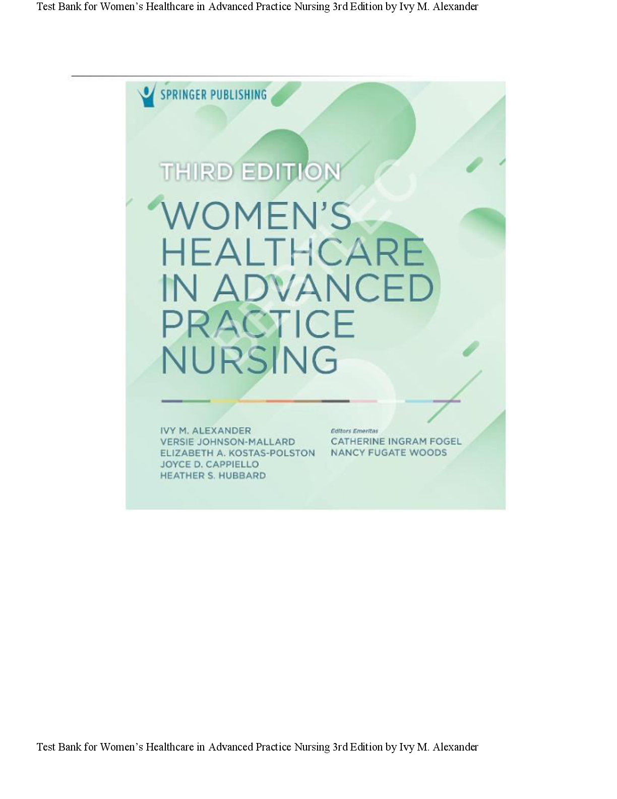 Recommended document preview for Complete Test Bank for Women’s Healthcare in Advanced Practice Nursing 3rd Edition by Ivy M. Alexander! ALREADY RATED A+
