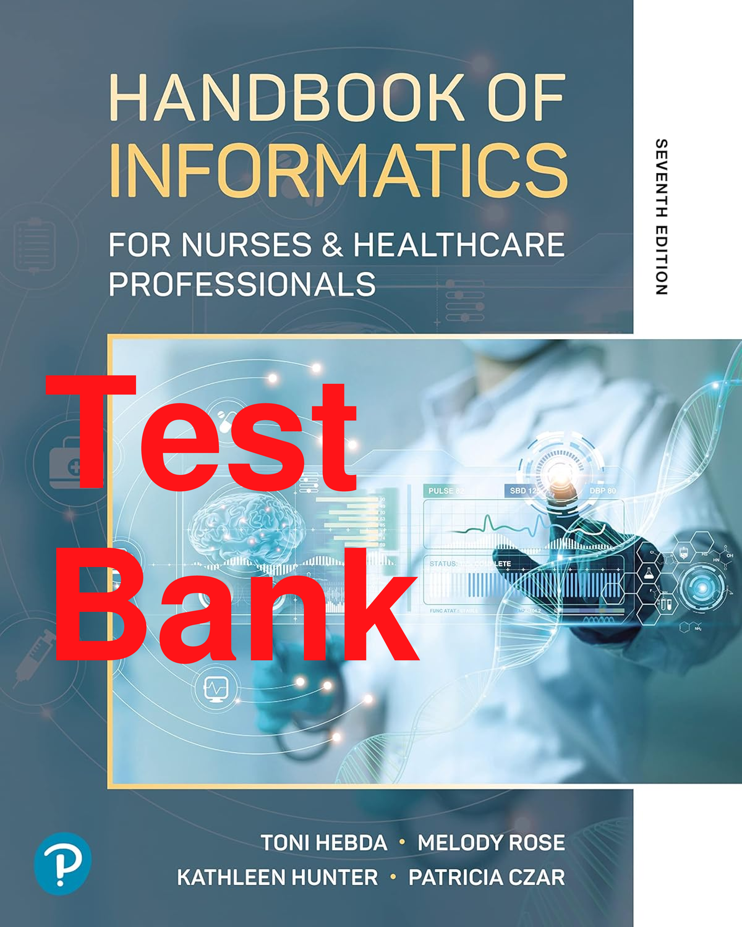 Recommended document preview for Test Bank Handbook of Informatics for Nurses & Healthcare Professionals 7th Edition By Toni Hebda, Melody Rose, Kathleen Hunter, Patricia Czar