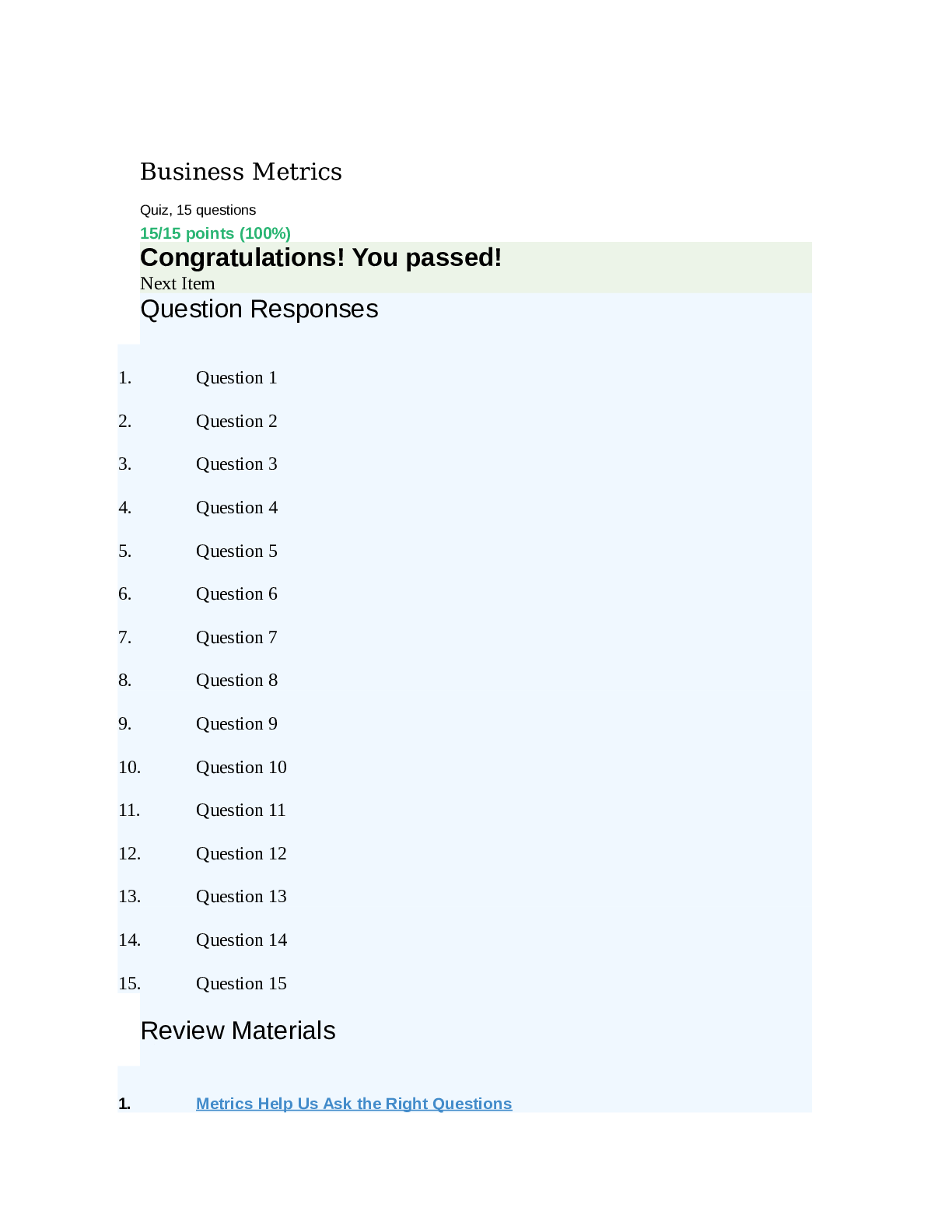 Preview image for Coursera BUSINESS NA. Business Metrics Quiz, 15 questions 15/15 points (100%) Congratulations! You passed!