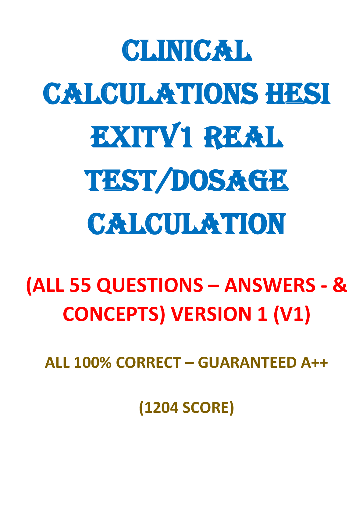 CLINICAL CALCULATIONS HESI EXIT V1 Real Test/dosage calculation (ALL 55 ...