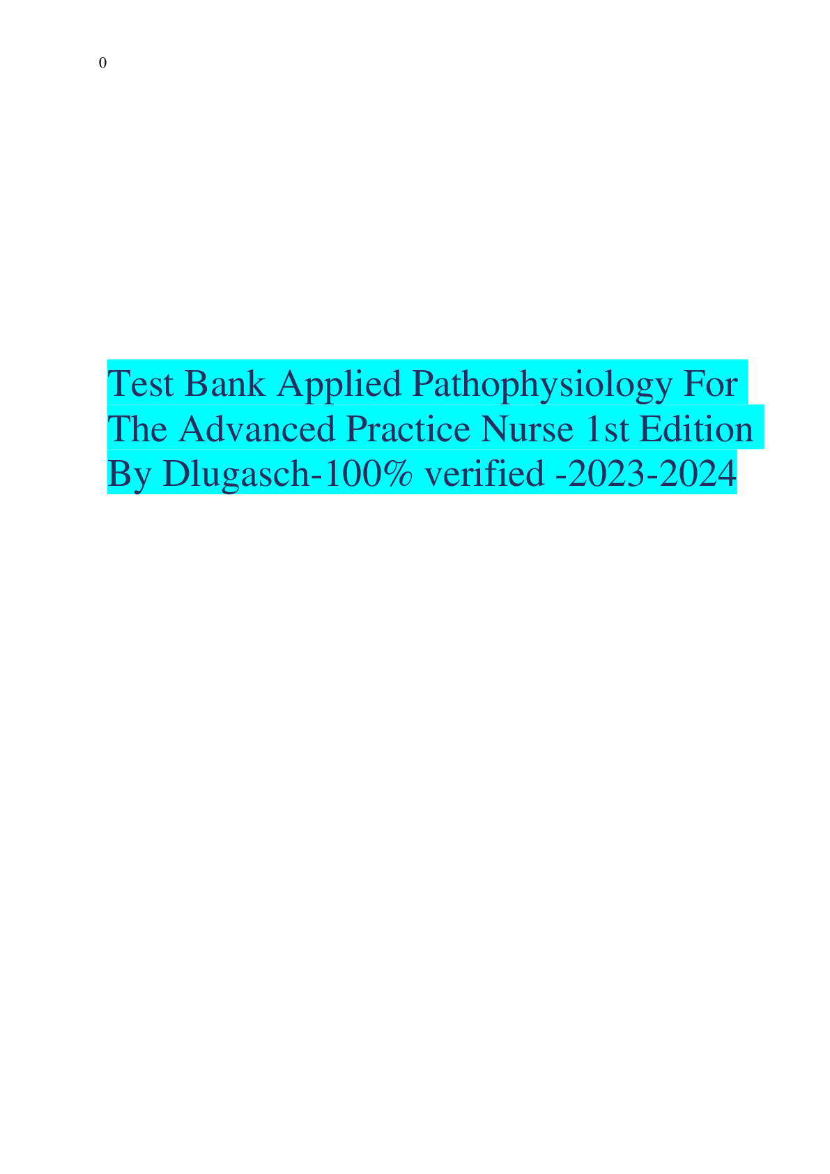 Recommended document preview for Test Bank for Applied Pathophysiology For The Advanced Practice Nurse 1st Edition By Dlugasch