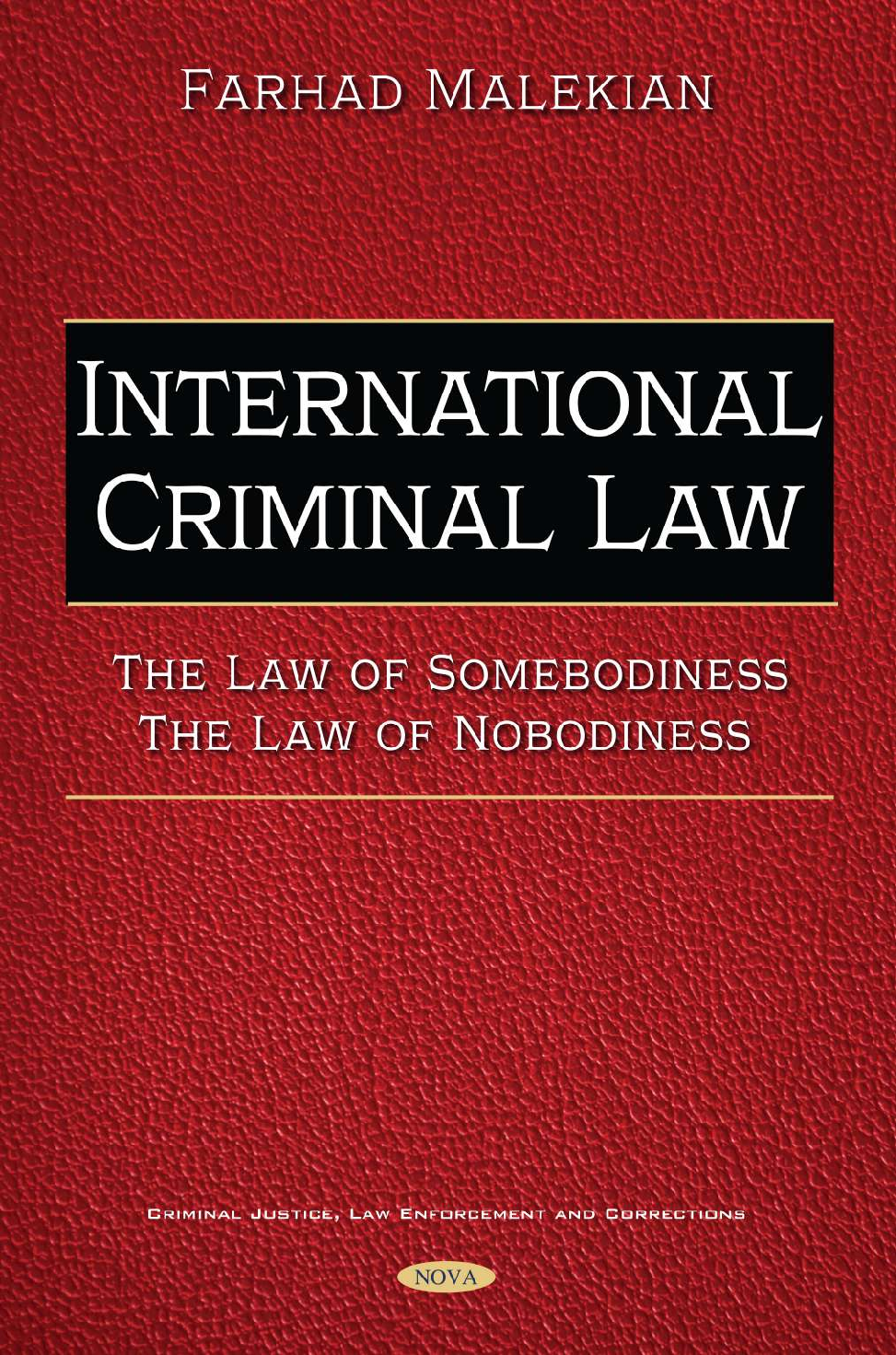 Recommended document preview for eBook [PDF] International Criminal Law The Law of Somebodiness The Law of Nobodiness By Farhad Malekian