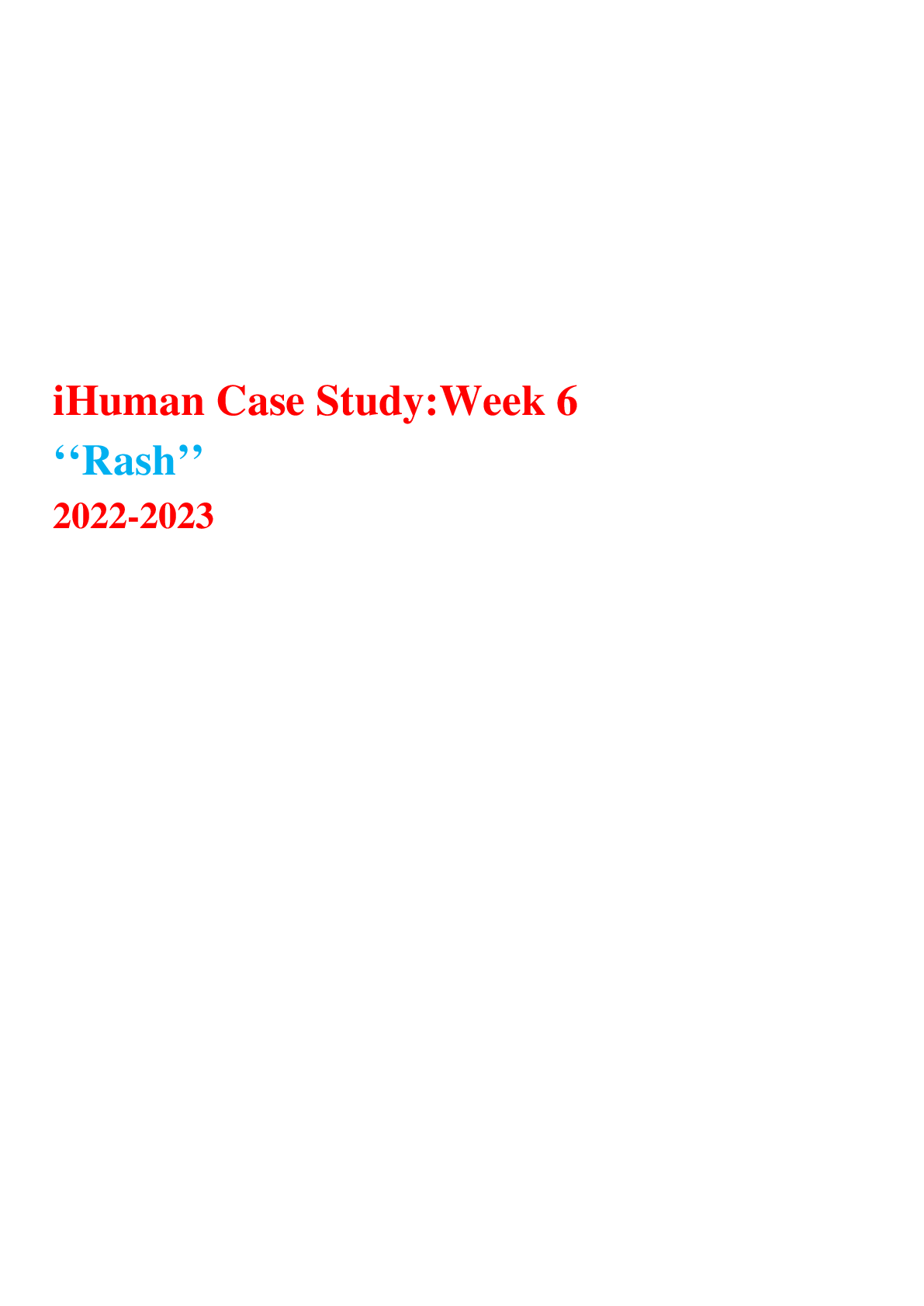 ''Rash'' iHuman Case Study Week 6 2022-2023 – Scholarfriends ...