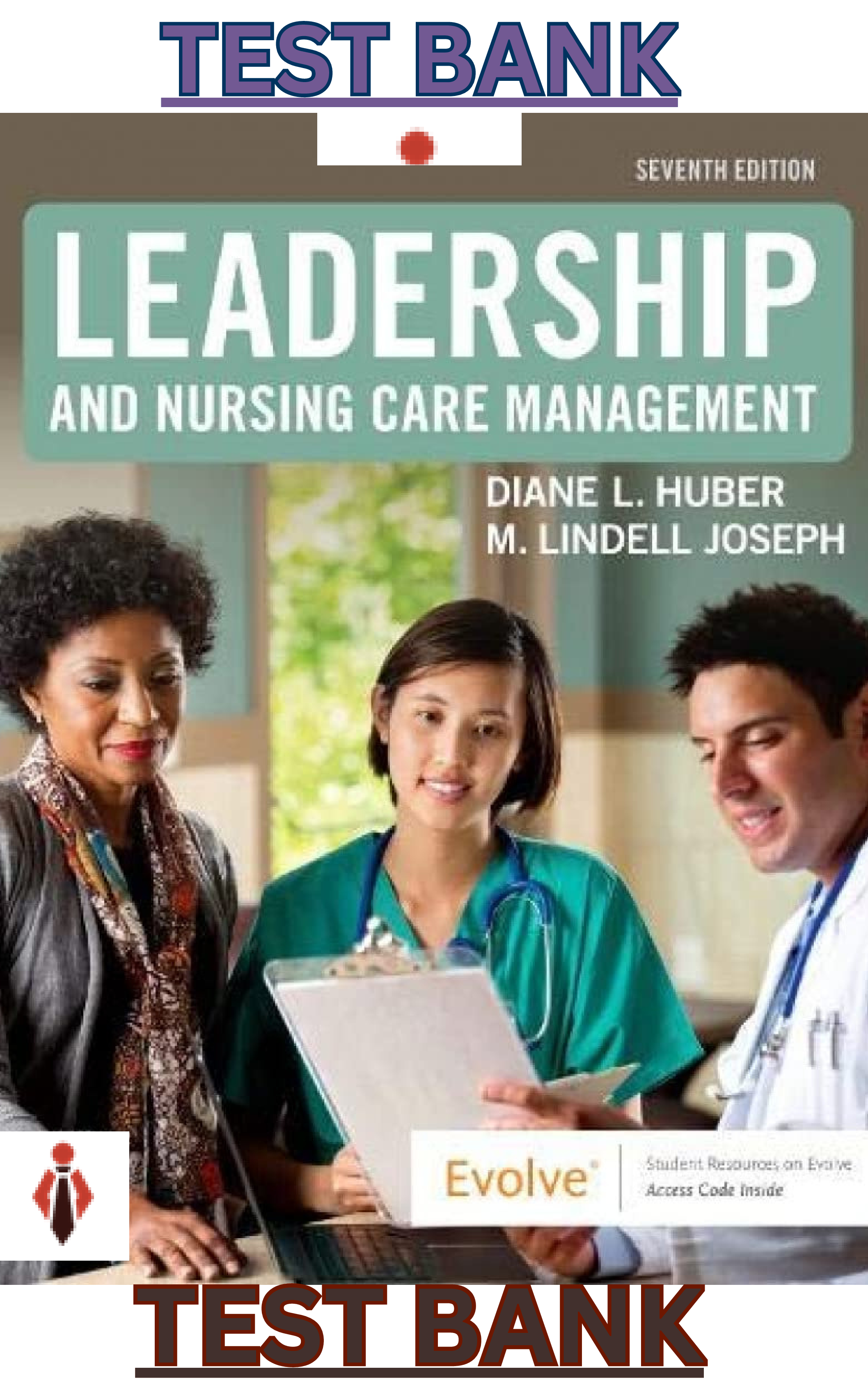 Test Bank for Leadership and Nursing Care Management 7th Edition by Diane Huber & Lindell Joseph|Complete Elaborated & Latest Test Bank|. ALL Chapters (1-26) Included & Updated