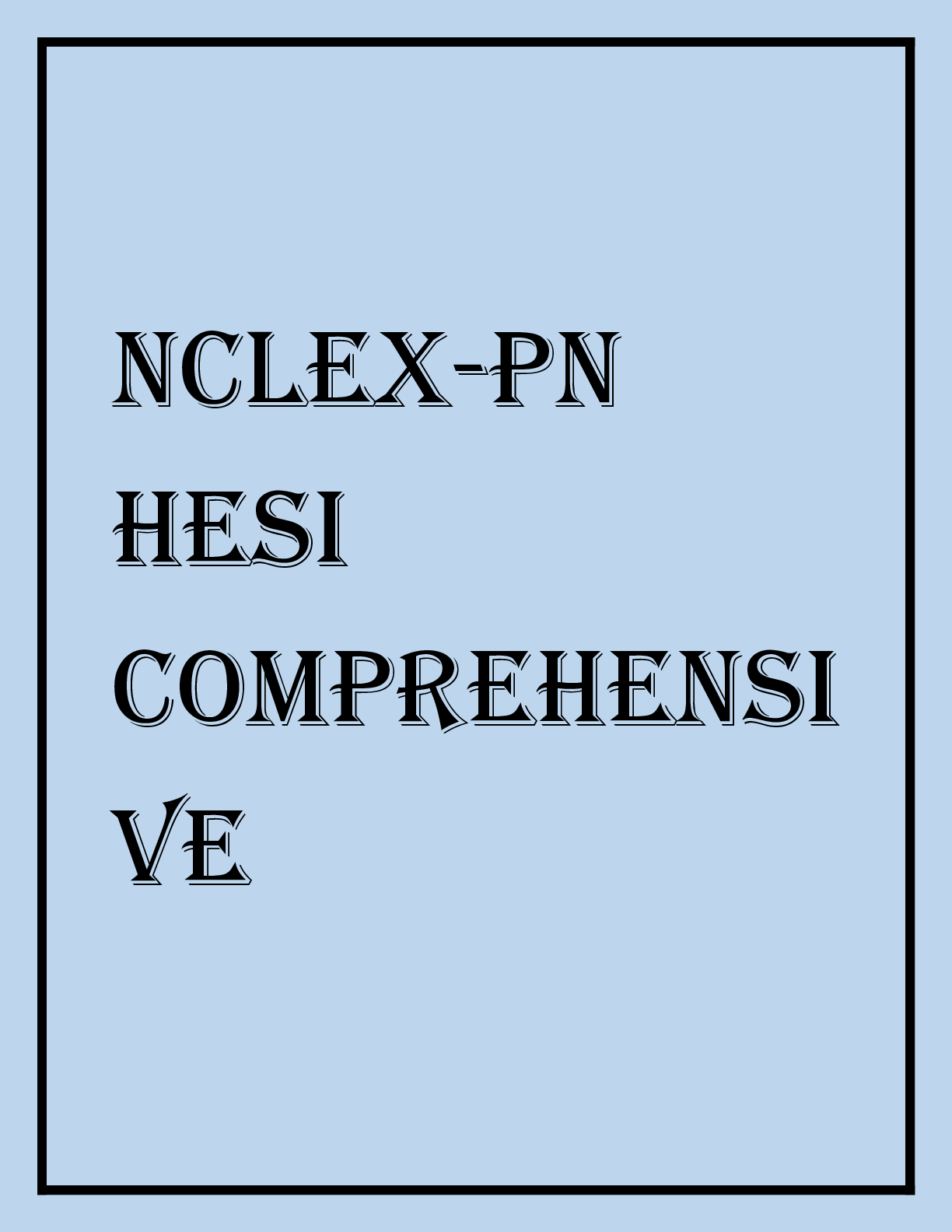 NCLEX-PN HESI COMPREHENSIVE 2021 - Scholarfriends - Scholarfriends
