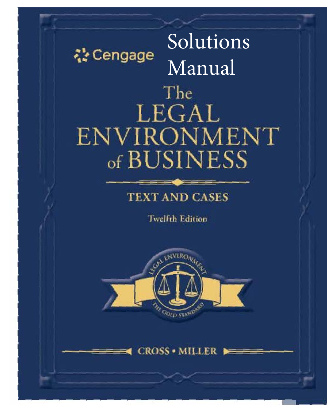 Recommended document preview for Solutions Manual The Legal Environment of Business Text and Cases 12th Edition By Frank Cross, Roger LeRoy Miller Chapters 1-28