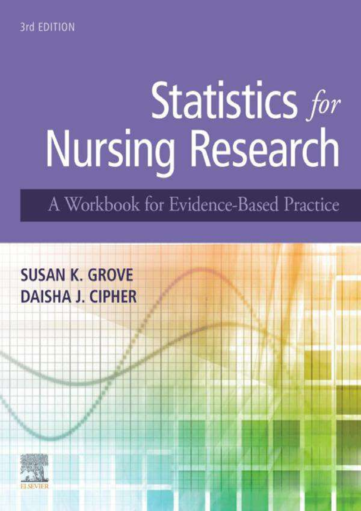 Recommended document preview for Statistics for Nursing Research 3rd Edition By Susan Grove, Daisha Cipher PDF ebook
