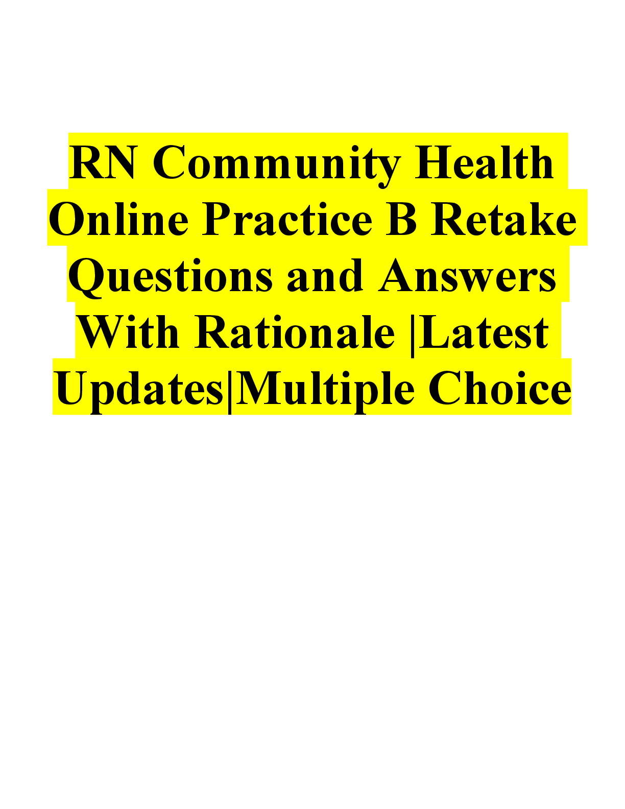Recommended document preview for RN Community Health Online Practice B Retake Questions and Answers With Rationale