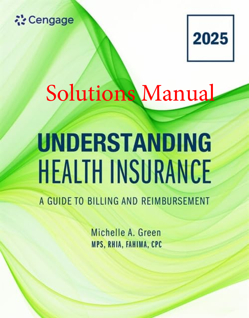 Recommended document preview for Solutions Manual Understanding Health Insurance A Guide to Billing and Reimbursement 2025 20th Edition By Michelle Green