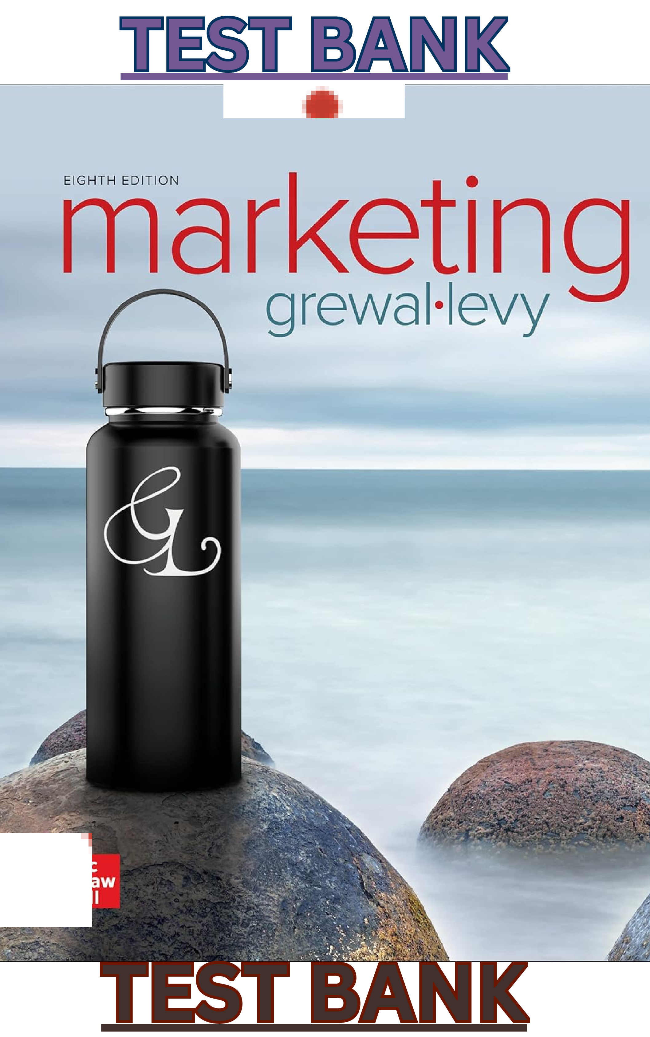 Test Bank for Marketing 8th Edition by Dhruv Grewal & Michael Levy  - Complete, Elaborated & Latest Test Bank. ALL Chapters(1-20) Included & Updated
