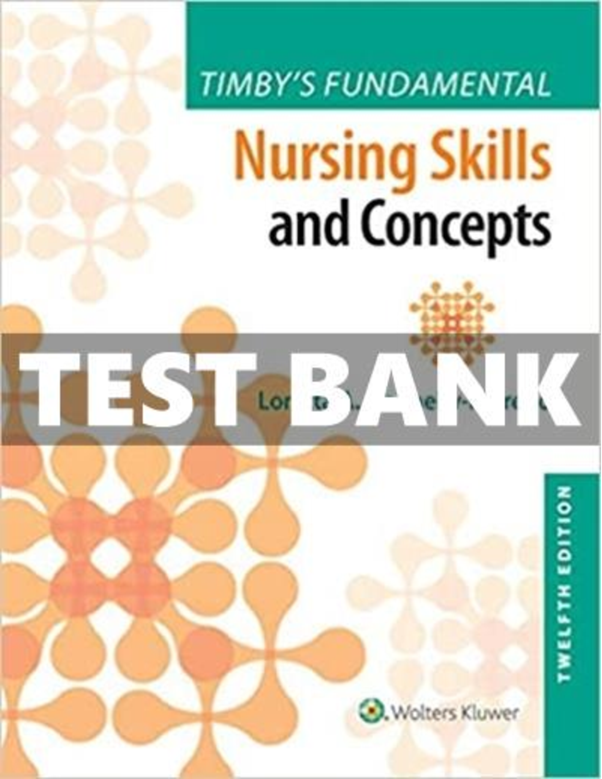 Preview image for Timby's Fundamental Nursing Skills and Concepts 12th Edition by Loretta Donnelly-Moreno  All Chapters 1-38 | TEST BANK