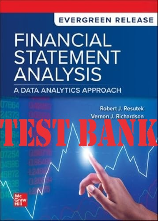 Preview of TEST BANK for Financial Statement Analysis A Data Analytics Approach 2024 Release By Robert Resutek and Vernon Richardson All Chapters 1-10