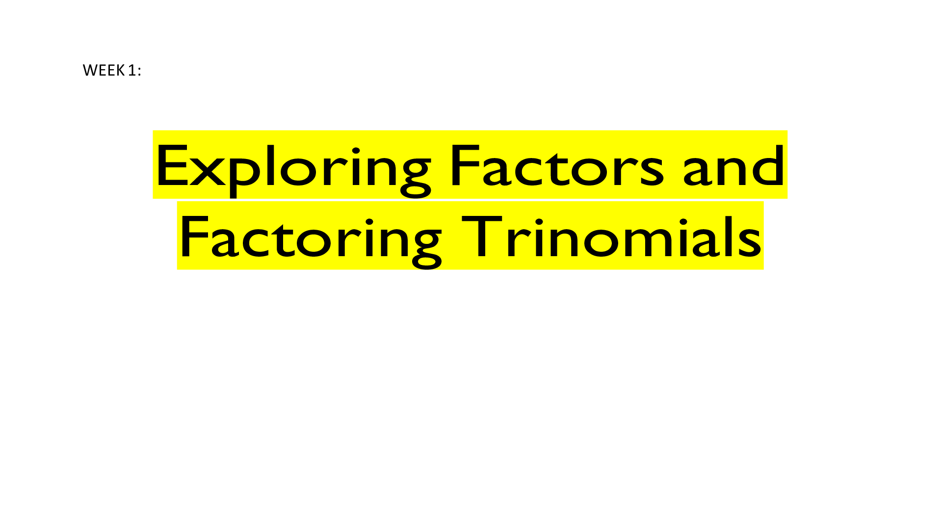 Preview image of Week 1- MATH114N Exploring Factors and Factoring Trinomials document