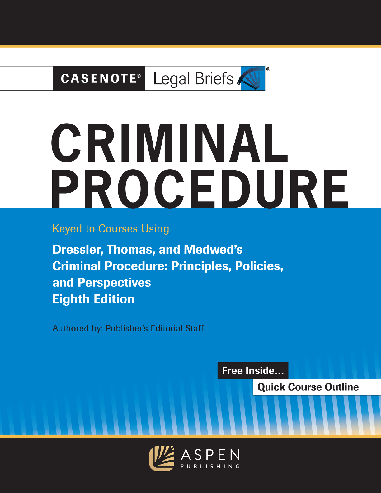 eBook EPUB PDF Casenote Legal Briefs Criminal Procedure Keyes 8th Edition By Publisher’s Editorial Staff