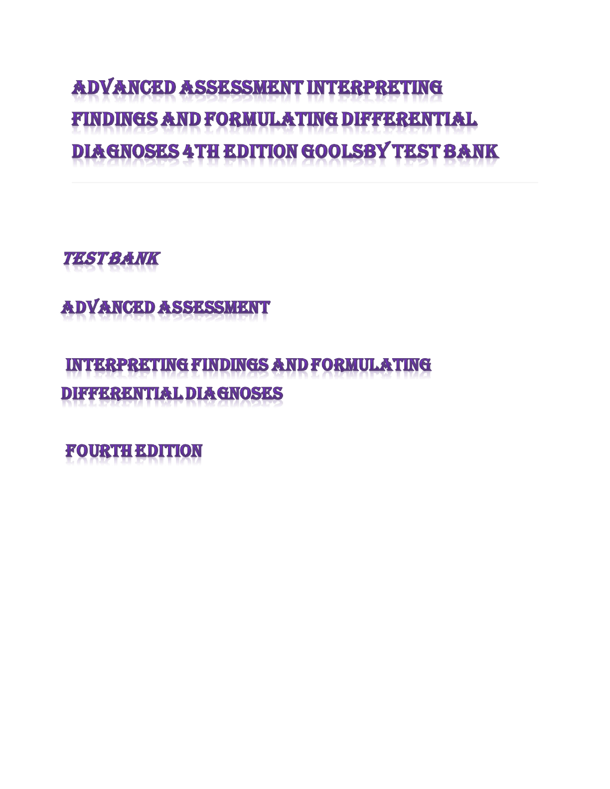 Preview image for TEST BANK FOR ADVANCED ASSESSMENT: INTERPRETING FINDINGS AND FORMULATING DIFFERENTIAL DIAGNOSES 4th Edition, Mary Jo Goolsby, Laurie Grubbs