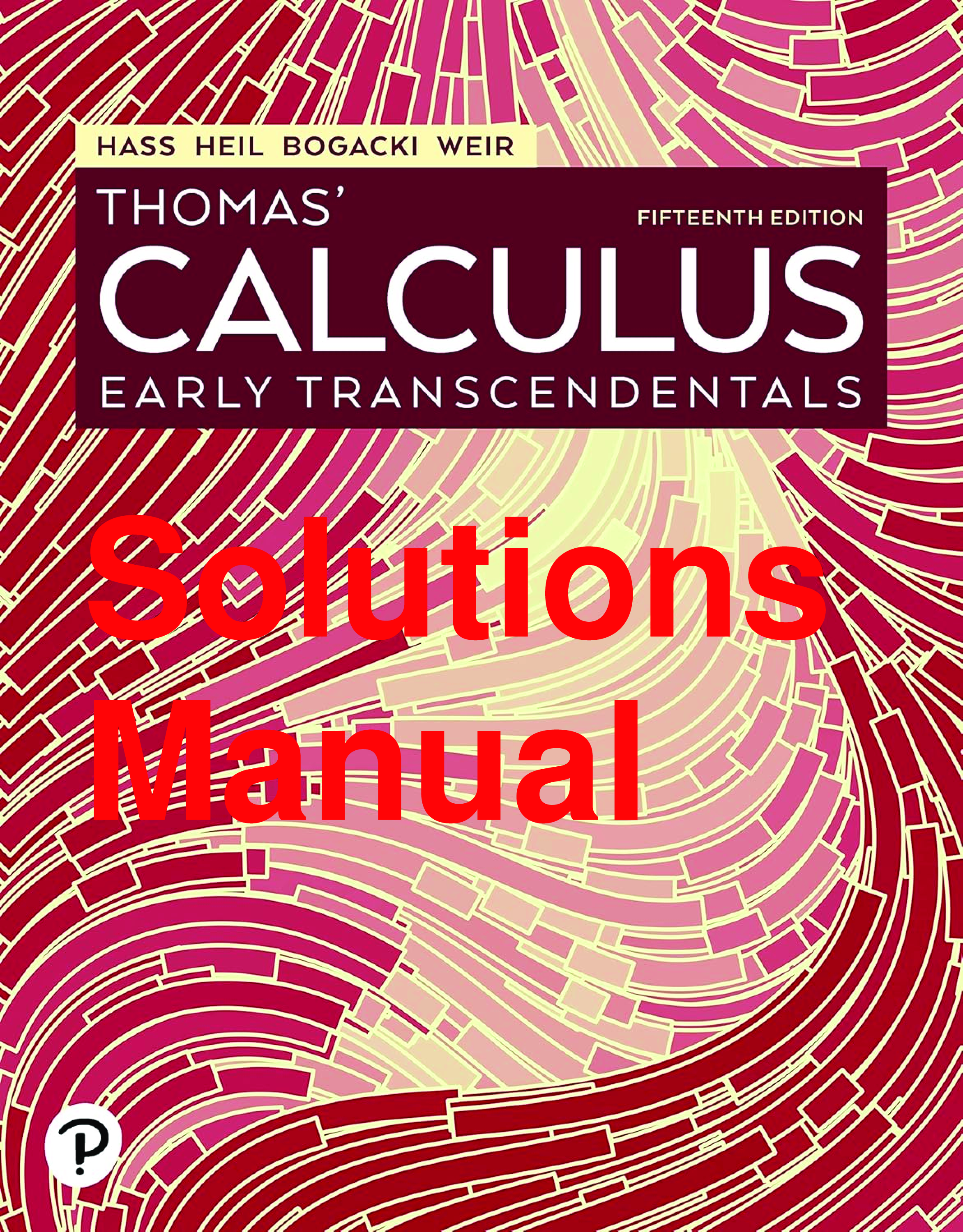 Recommended document preview for Solutions Manual Thomas Calculus Early Transcendentals 15th Edition By Joel Hass, Christopher Heil, Maurice Weir, Przemyslaw Bogacki Chapters 1-19