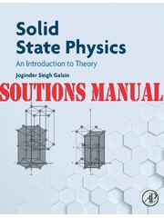 Preview of Solutions Manual for Solid State Physics: An Introduction to Theory 1st Edition by Joginder Singh Galsin