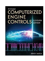 Preview of Computerized Engine Controls 11th Edition by Steve V. Hatch (Test Bank )