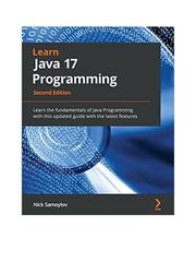 Preview of Learn Java 17 Programming Learn the fundamentals of Java Programming with this Updated Guide with the Latest Features, 2nd Edition By Greg Deckler, Brett Powell [PDF] [eBook]