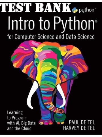 Preview page 1 of TEST BANK for Intro to Python for Computer Science and Data Science: Learning to Program with AI, Big Data and The Cloud