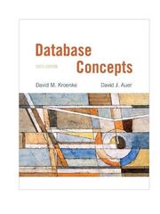 Preview of Solution Manual for sample Database Concepts, 6th Edition By David M. Kroenke, David J. Auer