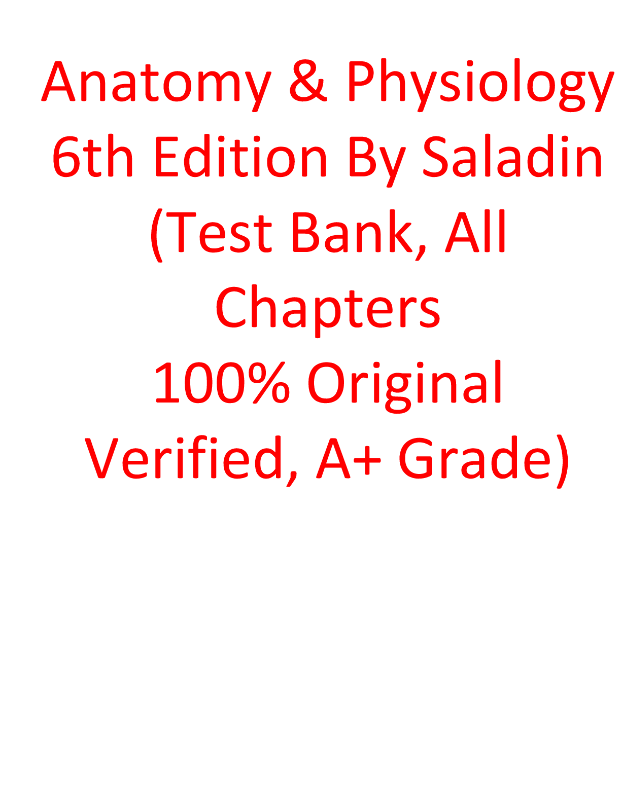Preview of Test Bank For Anatomy & Physiology 6th Edition By  Saladin