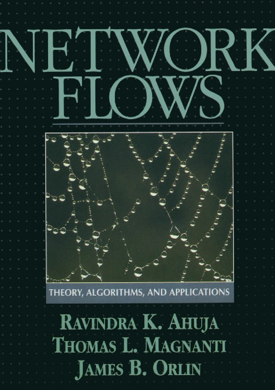 Recommended document preview for eBook PDF Network Flows Theory, Algorithms, and Applications 1st Edition By Ravindra K. Ahuja, Thomas L. Magnanti, James B. Orlin
