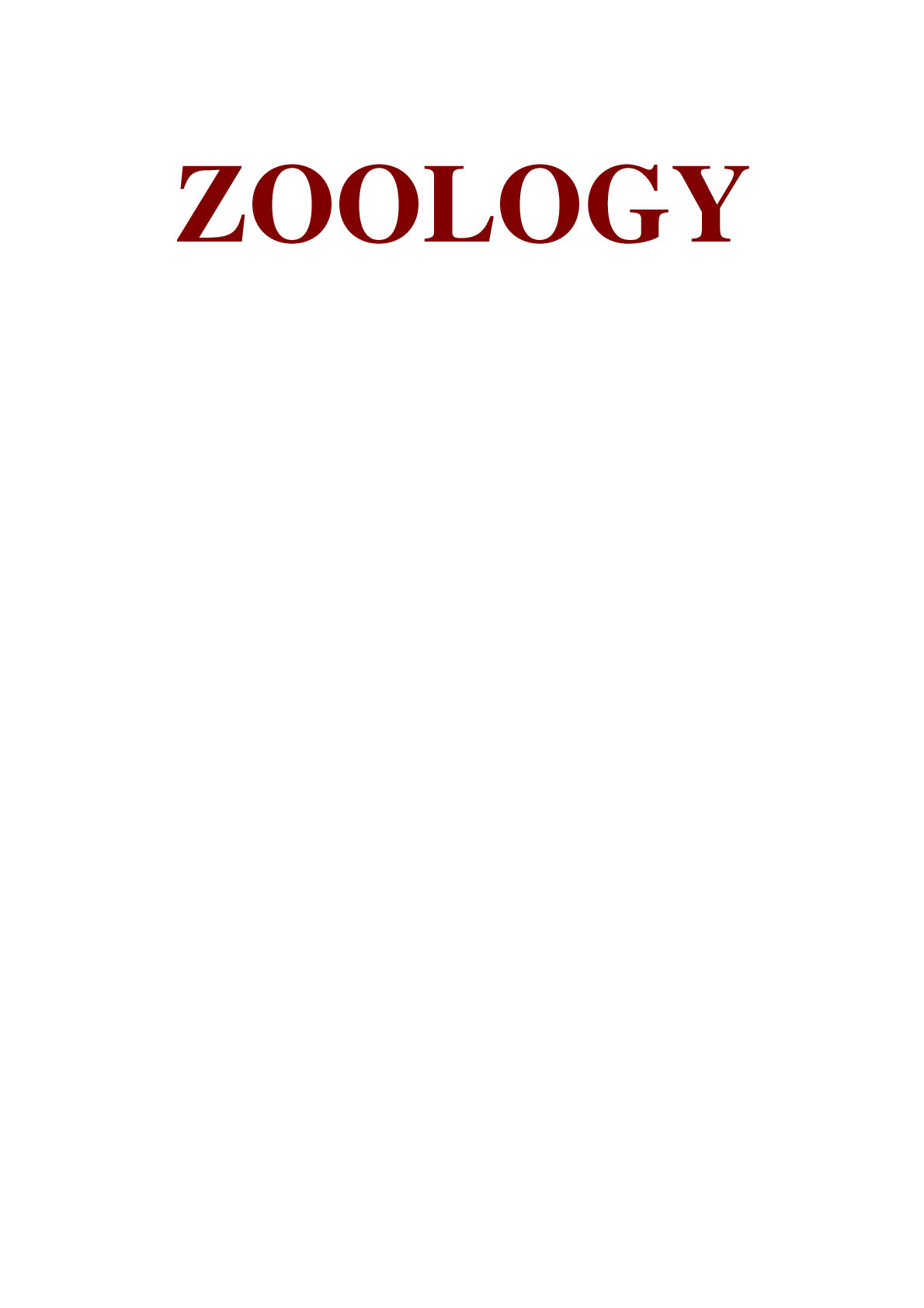 Zoology: Diversity of Living World, Animal Diversity - II(Chordata Phylum),  I (Invertebrate Phyla), Structural Organization in Animals, Locomotion and Reproduction