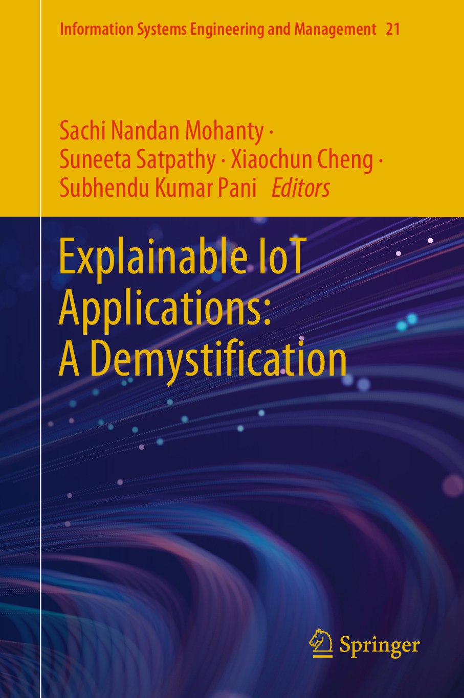 Preview of Explainable IoT Applications: A Demystification  by Sachi Nandan Mohanty, Suneeta Satpathy, Xiaochun Cheng, Subhendu Kumar Pani | 2025