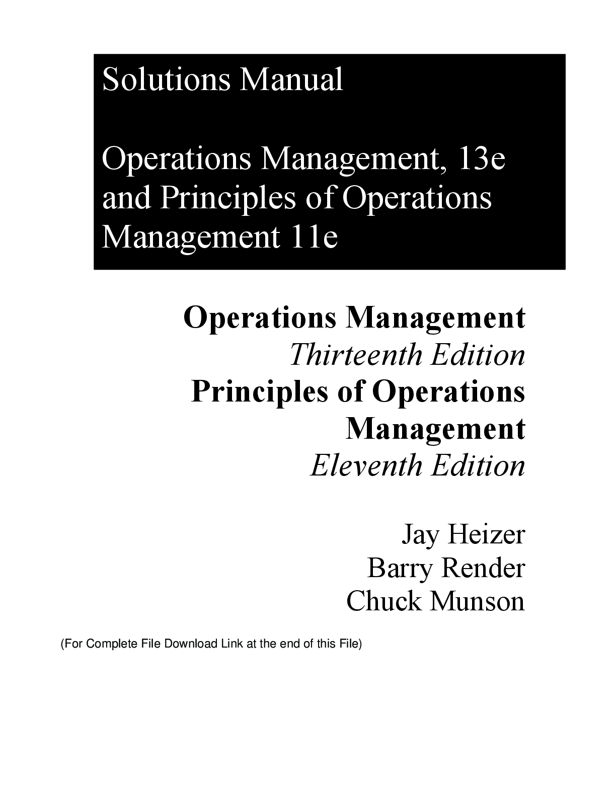 Recommended document preview for Solution Manual for Operations Management 13th Edition AND Principles of Operations Management 11th Edition by Jay Heizer Barry Render Chuck Munson